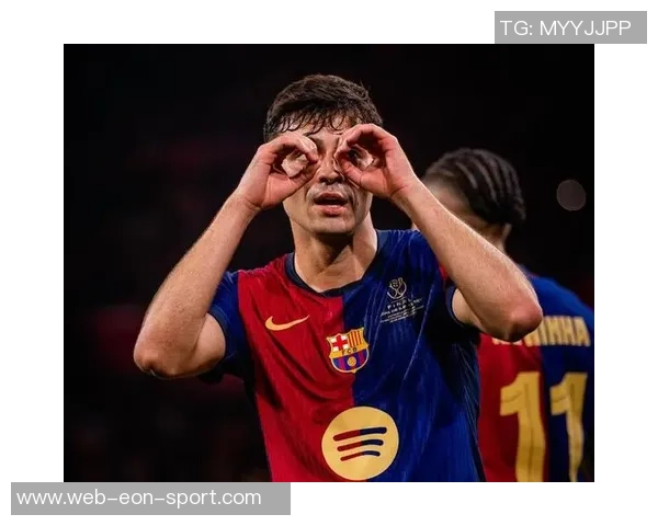 佩德里分享趣事：比赛日刮胡子成母亲的强制要求让我倍感压力